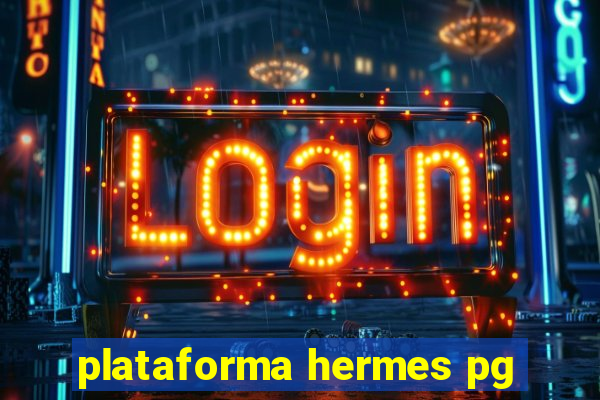 plataforma hermes pg